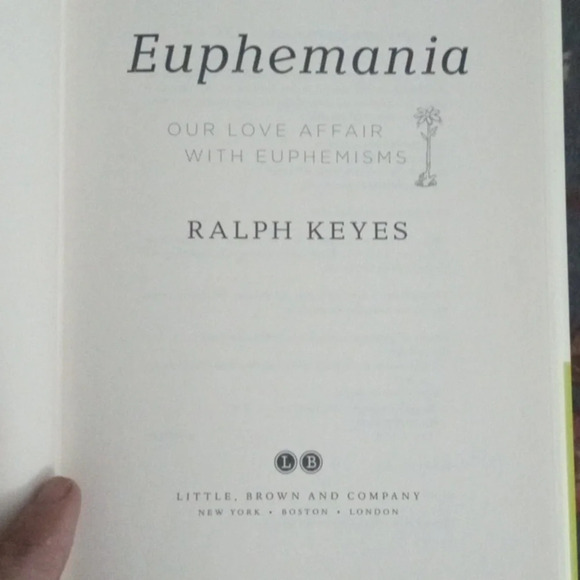Euphemania: Our Love Affair with Euphemisms by Ralph Keyes - Picture 4 of 10